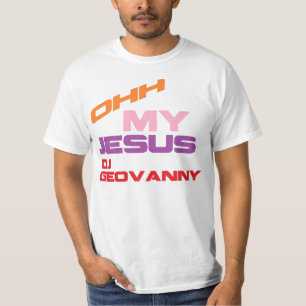 Ohh mein Shirt Jesuss DJ Geovanny