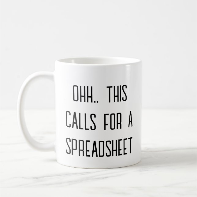 Ohh This Calls for a Spreadsheet, Data Analyst Fun Kaffeetasse (Links)
