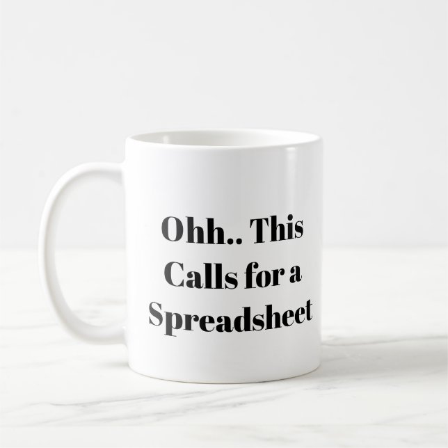 Ohh This Calls for a Spreadsheet, Excel Nerd Funny Kaffeetasse (Links)