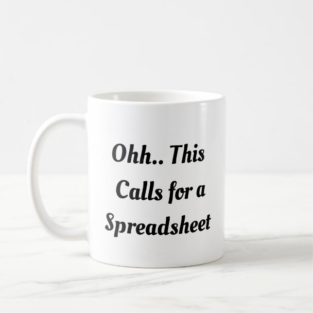 Ohh This Calls for a Spreadsheet, Funny Intern  Kaffeetasse (Links)