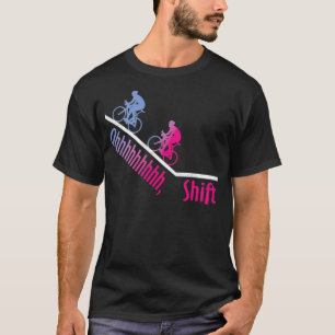 ohhh, Shift T-Shirt