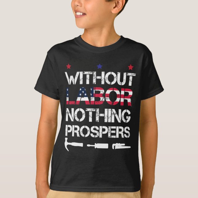 Ohne Arbeit floriert nichts der Gewerkschaft am Ar T-Shirt (Vorderseite)