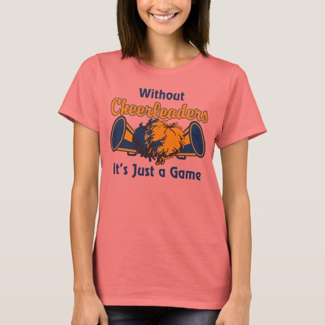 Ohne Cheerleader ist es nur ein Spiel T-Shirt (Vorderseite)