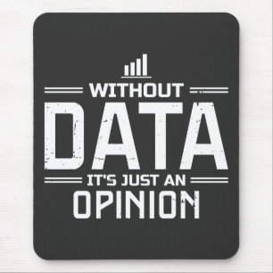 Ohne Daten Ist Es Nur Eine Meinung Datenanalyst Mousepad