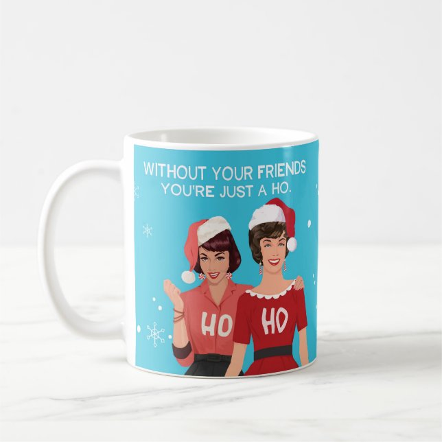 Ohne deine Freunde bist du nur ein HO. Kaffeetasse (Links)