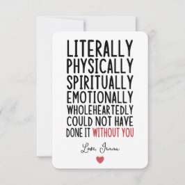 Ohne dich hätte es buchstäblich nicht geschafft dankeskarte