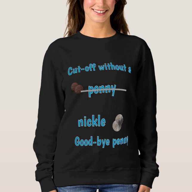 Ohne einen Pfennig Sweatshirt (Vorderseite)