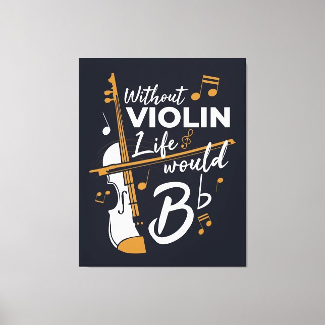 Ohne Geige wäre das Leben ein flatter Musiker Leinwanddruck (Vorderseite)