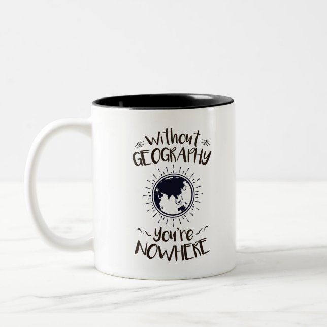 Ohne Geografie sind Sie nirgendwo Zweifarbige Tasse (Links)