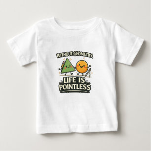 Ohne Geometrie ist das Leben sinnlos Baby T-shirt