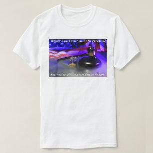 Ohne Gesetz kann es keine Freiheit geben, und ohne T-Shirt
