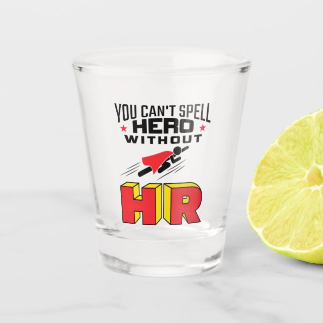 Ohne HR kannst du Helden nicht buchstabieren Schnapsglas (Vorderseite)