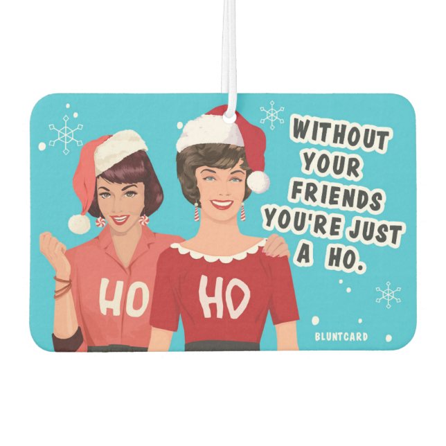 Ohne Ihre Freunde - Funny Christmas Autolufterfrischer (Vorderseite)