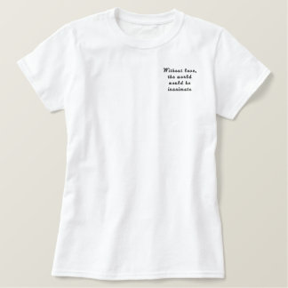 Ohne Liebe wäre die Welt unbelebt Besticktes T-Shirt