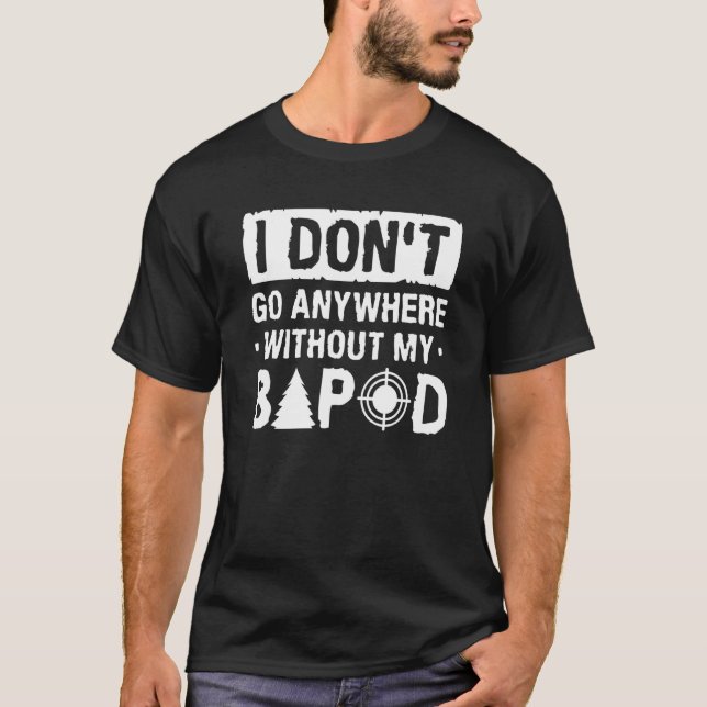 Ohne mein Bipod Coyote Huntin gehe ich nirgends hi T-Shirt (Vorderseite)