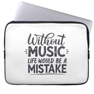 Ohne Musik wäre das Leben ein Fehler Laptopschutzhülle