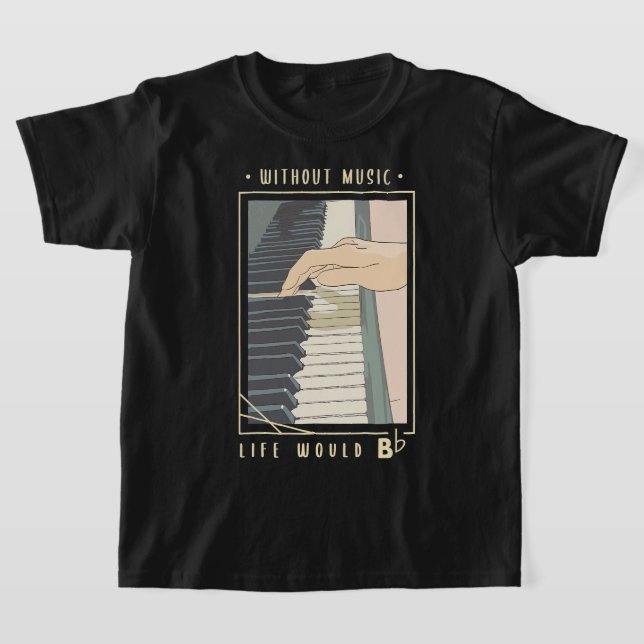 Ohne Musik wäre das Leben Geschenke für einen Pian T-Shirt (Ablage )