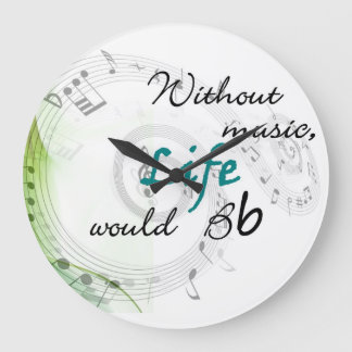 Ohne Musik würde das Leben Bb Große Wanduhr