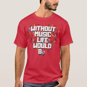 Ohne Musik würde das Leben ein flaches Shirt mit s