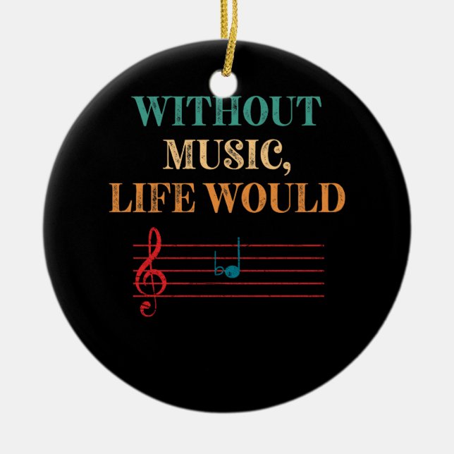 Ohne Musik würde das Leben flache Noten Keramik Ornament (Vorne)