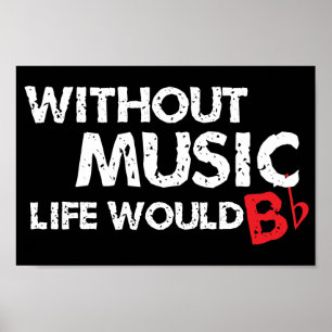 Ohne Musik wurde das Leben flaches b! Poster