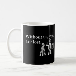 Ohne uns verlieren Sie den Kartografen Kaffeetasse
