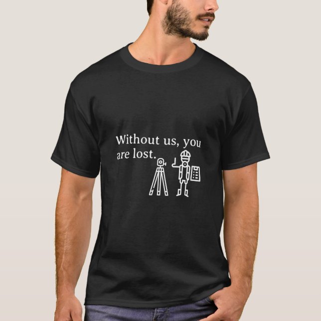 Ohne uns verlieren Sie den Kartografen T-Shirt (Vorderseite)