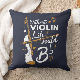 Ohne Violine wäre das Leben B-Moll Violinist Kissen