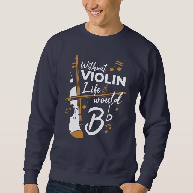 Ohne Violine wäre ein flacher Violinist-Beutel Sweatshirt (Vorderseite)