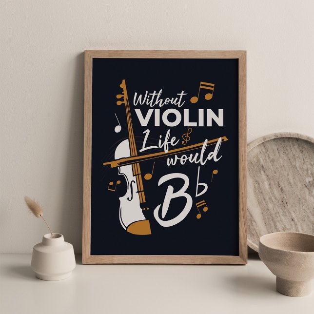 Ohne Violine würde das Leben flach sein Poster (Von Creator hochgeladen)