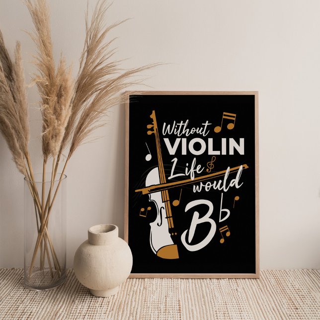 Ohne Violine würde das Leben flach sein Poster (Von Creator hochgeladen)