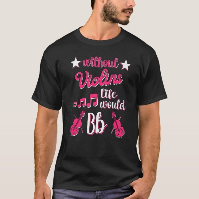 Ohne Violinen wäre das Leben eine Violine Girl Wom T-Shirt (Vorderseite)