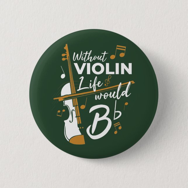 Ohne Violinlebensdauer wäre ein flacher Violinist Button (Vorderseite)