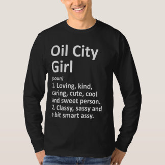 Oil City Girl Pa Pennsylvania Funny City Zuhause R T-Shirt