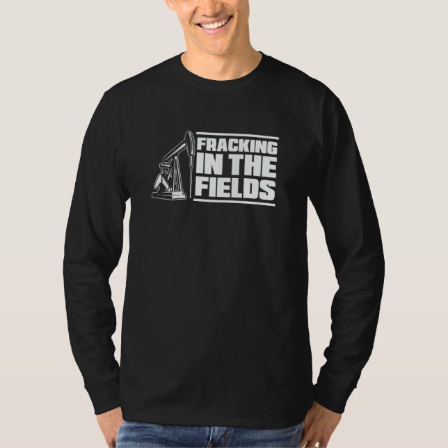 Oil Drilling  Fracker Oilfield Fracking T-Shirt (Vorderseite)