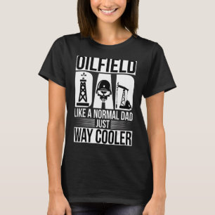 Oilfield Worker Rilling Drilling Roughneck Oilfiel T-Shirt