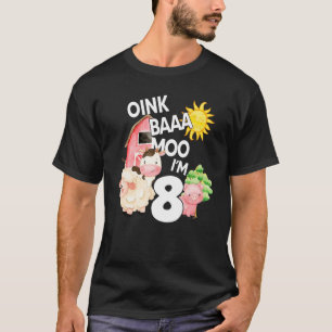 Oink Baa Moo I'm 8 Farm Thema Geburtstag 8 Jahre a T-Shirt