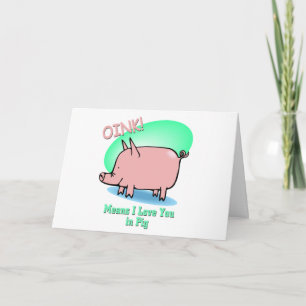 Oink bedeutet, dass ich Sie Liebe Karte