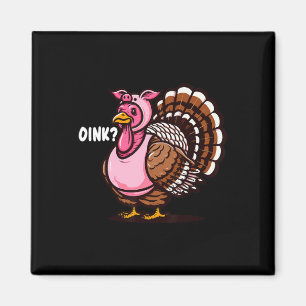 Oink Turkey Erntedank Funny in Pig versteckt Hal Magnet