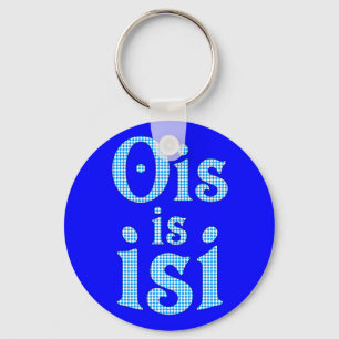 Ois Is Isi bayerisch bayrisch bavarian Bayern Schlüsselanhänger