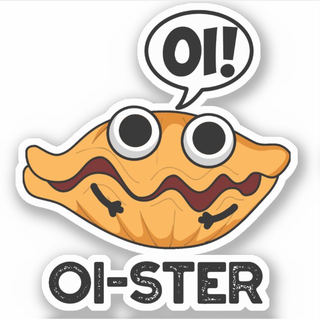 Oister Funny Animal Oyster Pun Aufkleber (Vorderseite)