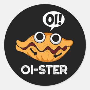 Oister Funny Animal Oyster Pun Dark BG Runder Aufkleber