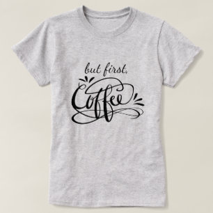 OK ABER ERST KAFFEE lustiges T-Shirt für Kaffeelie
