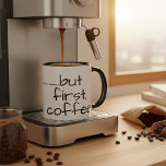 Ok, aber erste Kaffee-Tasse | Funny Sprichwort for Tasse<br><div class="desc">Funny Sprichwort Tasse für Arbeit und Zuhause für beschäftigte Menschen und bleibe auf Zuhause Müttern gleichermaßen. Ok, aber zuerst bekommt die Kaffee-Tasse den gewohnten und Pop-Kultur-Satz in einem einfachen und lässig minimalistischen Typografie-Stil. Wenn Sie Kaffee zuerst am Morgen brauchen, um sich wecken und Ihre Systemfunktionen zu starten, dann ist das...</div>