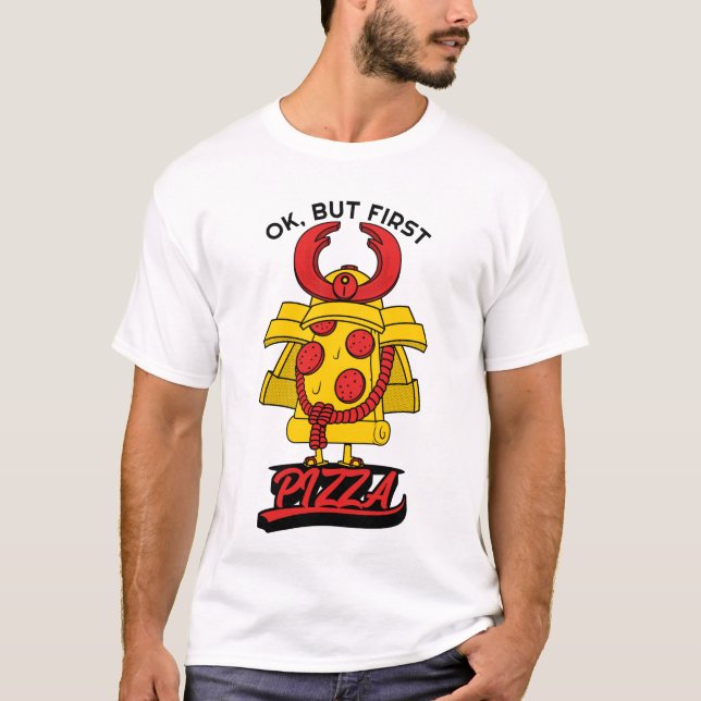 Ok, aber erste Pizza T-Shirt (Vorderseite)