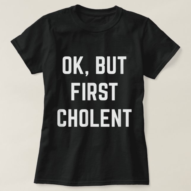 Ok, aber First Cholent Shabbat Passover Kosher Jew T-Shirt (Design vorne)