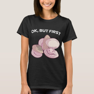 Ok, aber First Clams Funny Seafood Lover T-Shirt