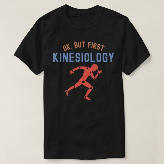 Ok, aber First Kinesiology, Kinesiology Major T-Shirt (Design vorne)