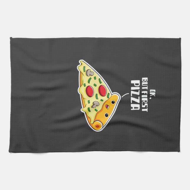 Ok, Aber Zuerst Pizza Geschirrtuch (Horizontal)