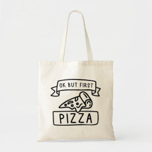 Ok, aber zuerst Pizza Tragetasche